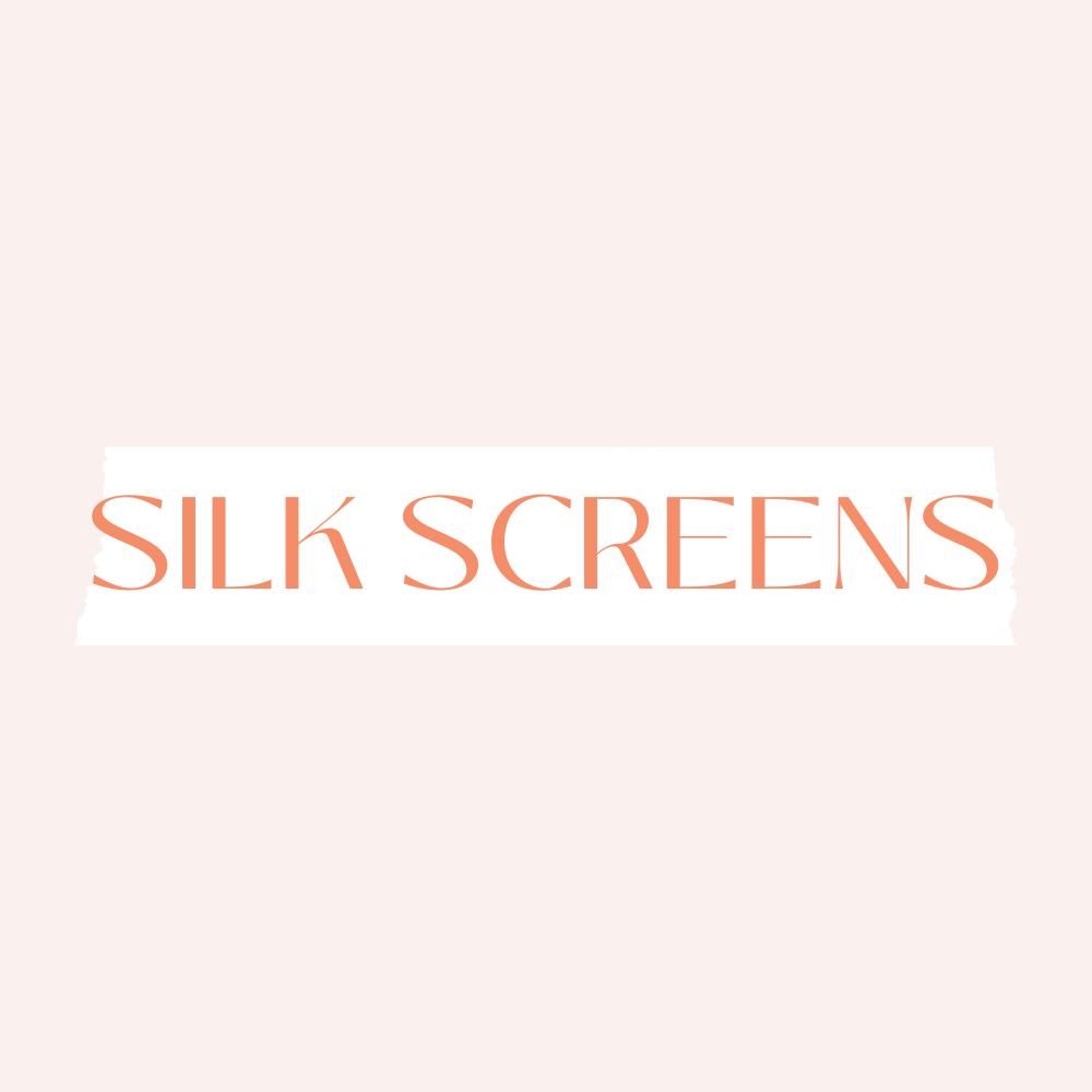 Silk Screens