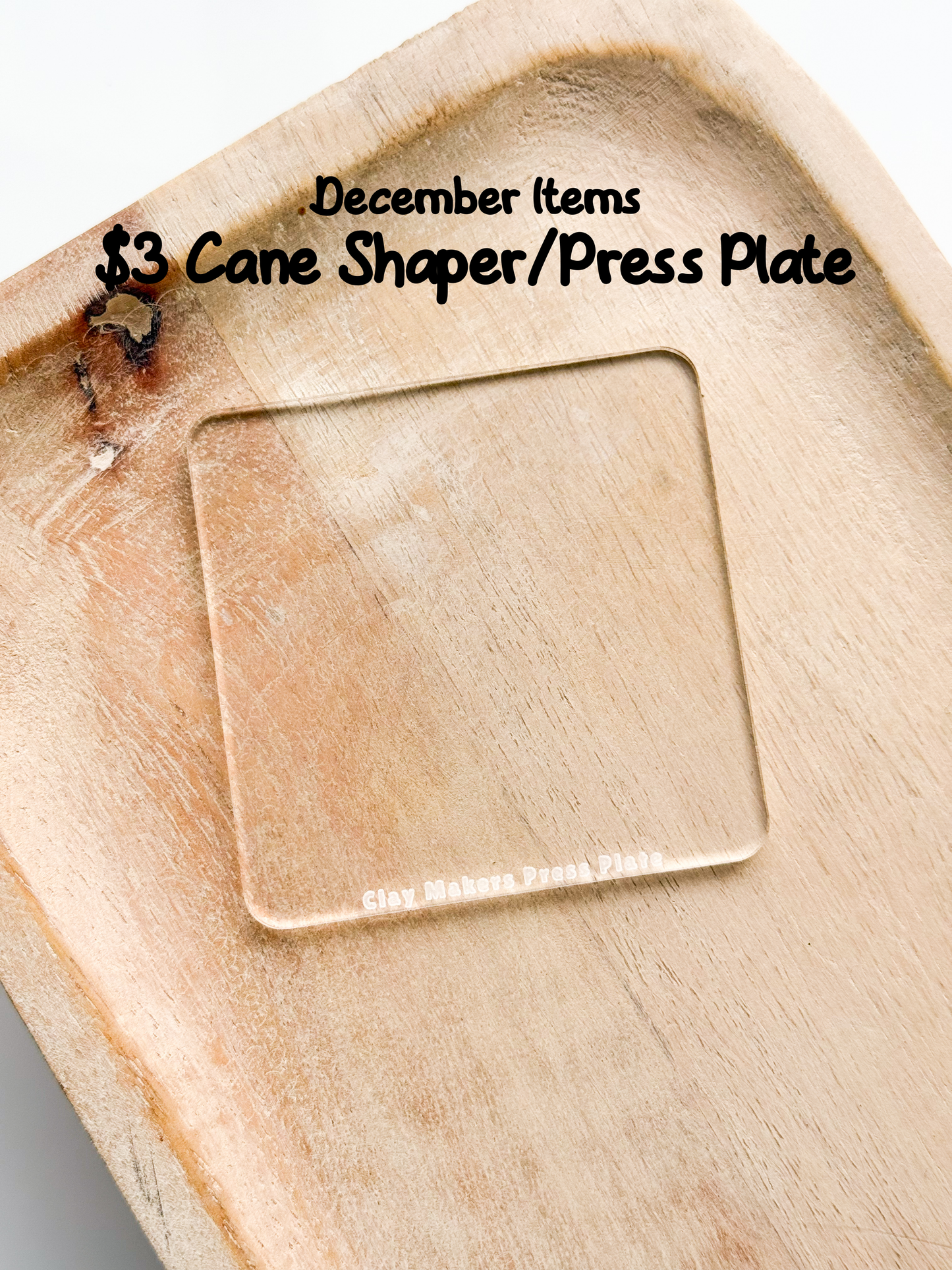 $3 Cane Shaper/Press Plate - December Items